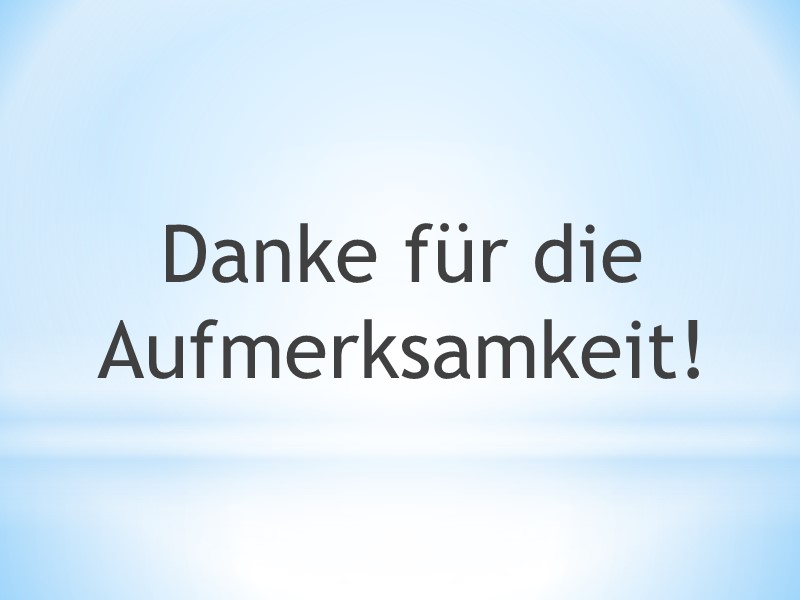 Danke für die Aufmerksamkeit!